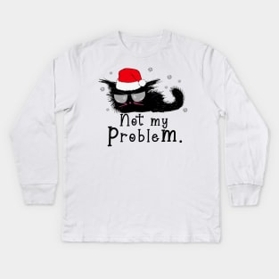 Not my problem christmas black cat Kids Long Sleeve T-Shirt
